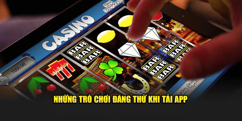 Những trò chơi đáng thử khi tải app New88
